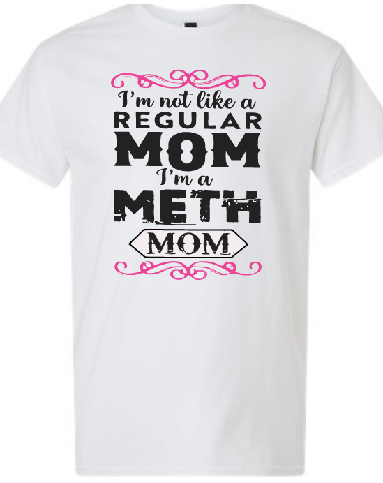 Funny Meme Shirt - Meth Mom