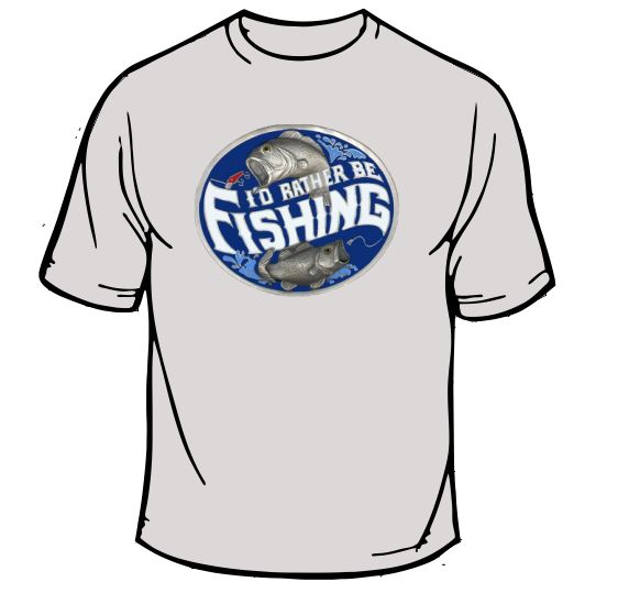 I'd Rather Be Fishing Fishing T-Shirt